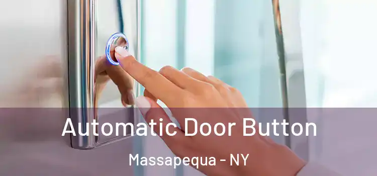 Automatic Door Button Massapequa - NY