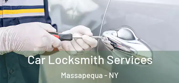Car Locksmith Services Massapequa - NY