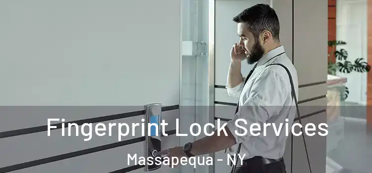 Fingerprint Lock Services Massapequa - NY