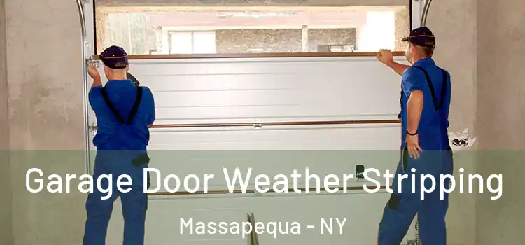  Garage Door Weather Stripping Massapequa - NY
