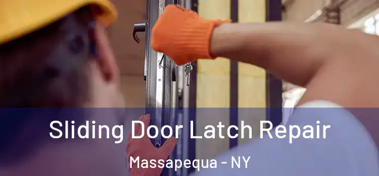 Sliding Door Latch Repair Massapequa - NY