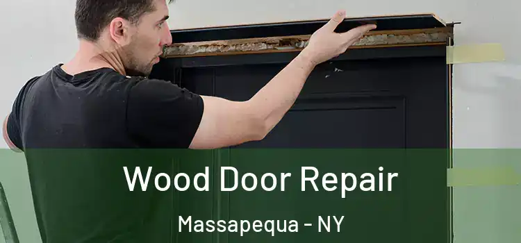  Wood Door Repair Massapequa - NY